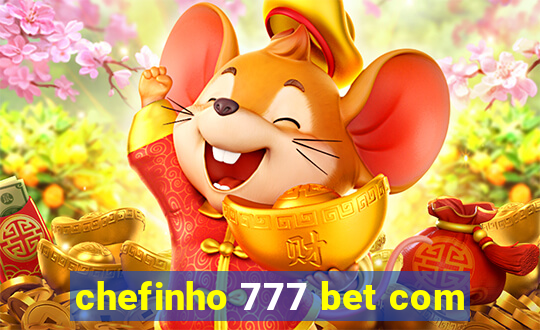 chefinho 777 bet com